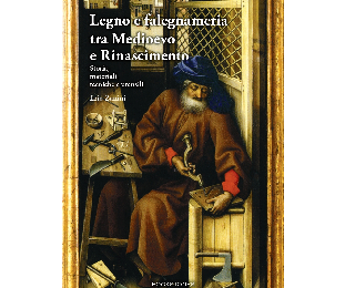 Legno e falegnameria tra Medioevo e Rinascimento